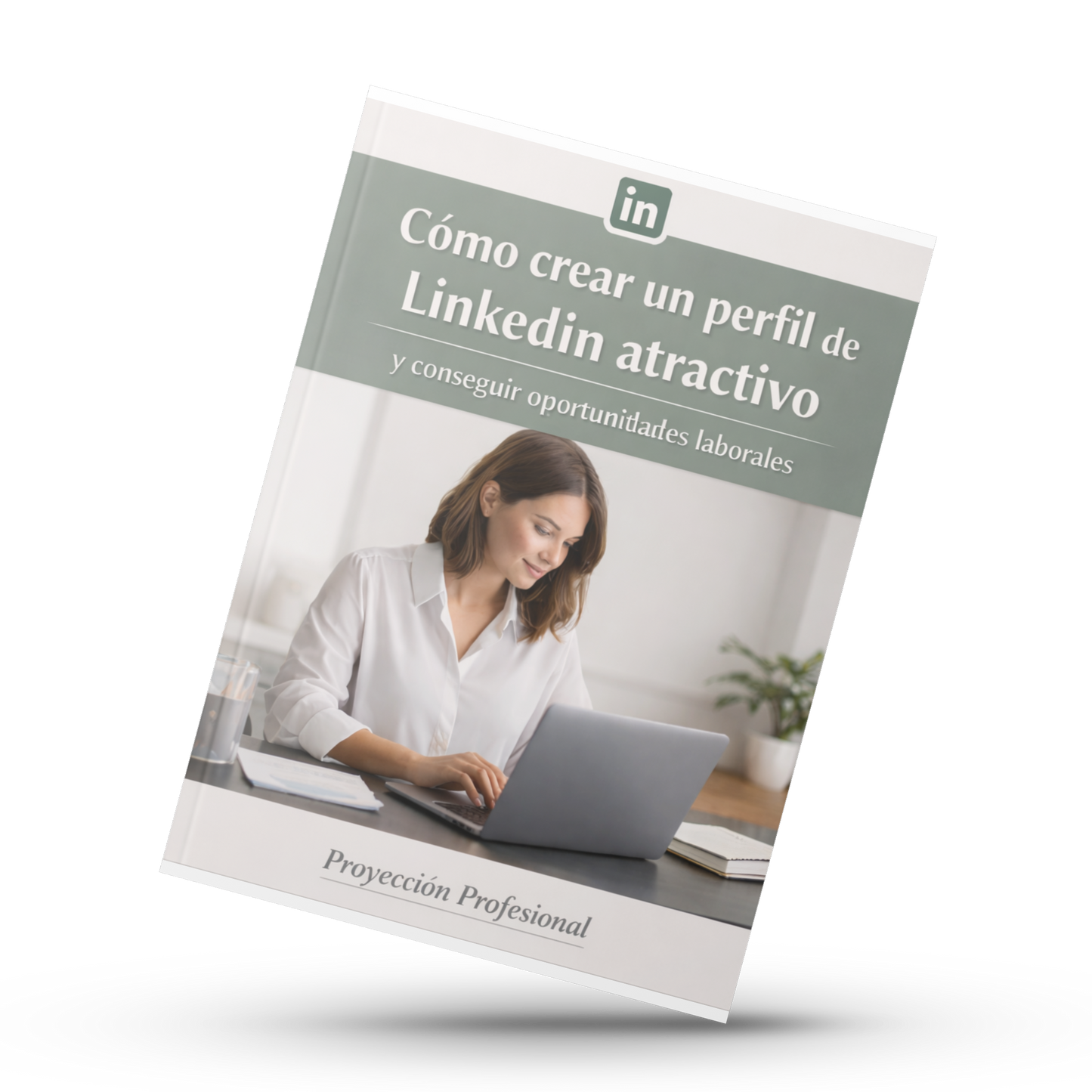 Cómo crear un perfil de LinkedIn atractivo y conseguir oportunidades laborales