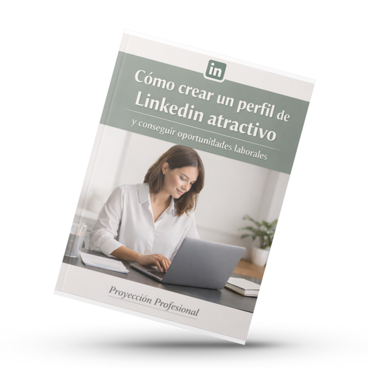 Cómo crear un perfil de LinkedIn atractivo y conseguir oportunidades laborales